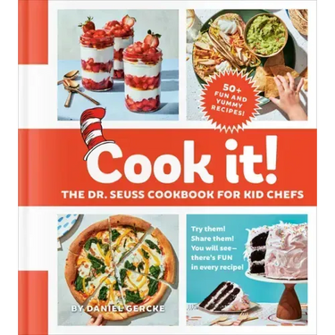 Cook It! the Dr. Seuss Cookbook for Kid Chefs: 50+ Yummy Recipes