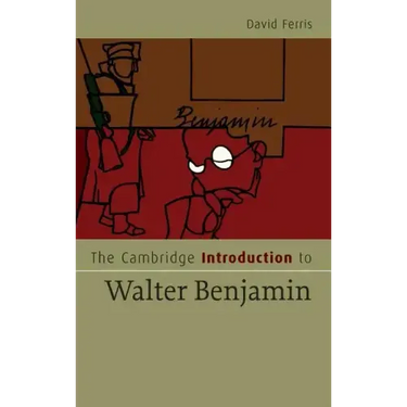 The Cambridge Introduction to Walter Benjamin
