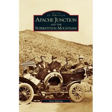Apache Junction and the Superstition Mountains
