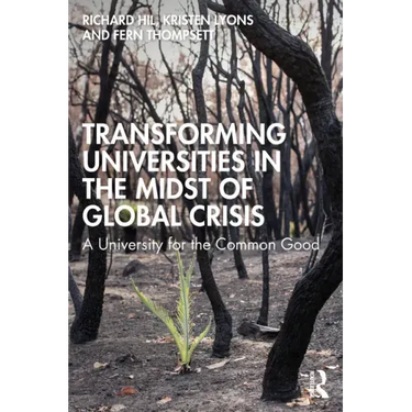 Transforming Universities in the Midst of Global Crisis: A University for the Common Good