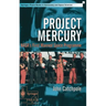 Project Mercury: Nasa's First Manned Space Programme