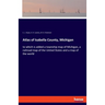 Atlas of Isabella County, Michigan: to which is added a township map of Michigan, a railroad map of the United States and a map of the world