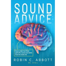 Sound Advice: How to Help Your Child with SPD, Autism and ADHD from the Inside Out