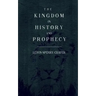 The Kingdom In History and Prophecy