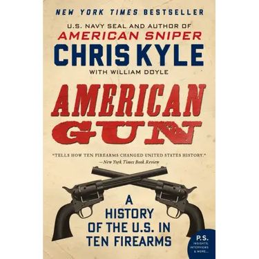 American Gun: A History of the U.S. in Ten Firearms