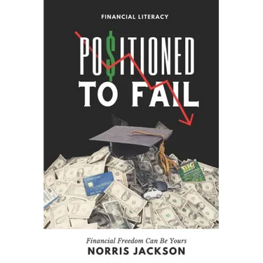 Positioned To Fail: Financial Freedom Can Be Yours