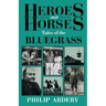 Heroes and Horses: Tales of the Bluegrass