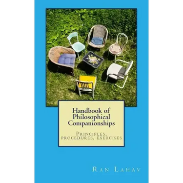 Handbook of Philosophical Companionships: Principles, procedures, exercises