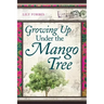 Growing Up Under the Mango Tree