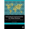 Intercultural Communication for Global Business: How Leaders Communicate for Success