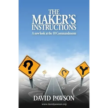 The Maker's Instructions: A new look at the 10 Commandments