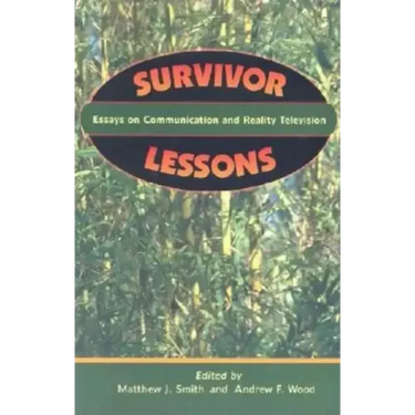 Survivor Lessons: Essays on Communication and Reality Television