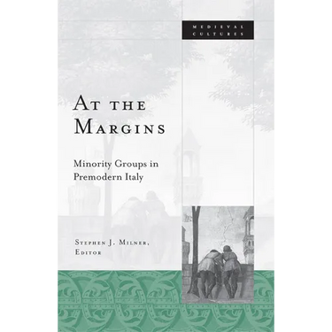 At the Margins: Minority Groups in Premodern Italy