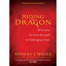 Riding the Dragon: 10 Lessons for Inner Strength in Challenging Times