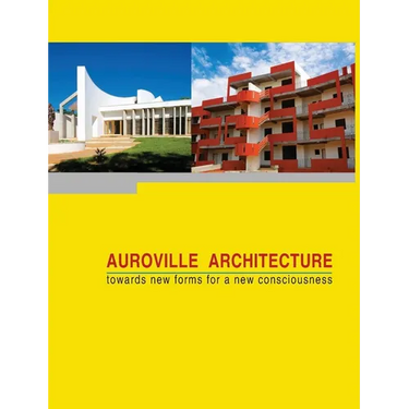 Auroville Architecture: towards new forms for a new consciousness