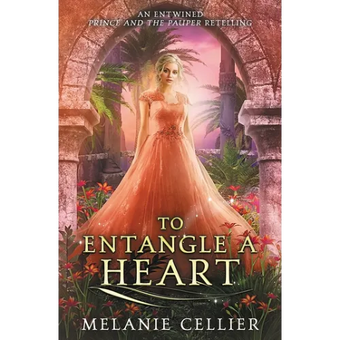 To Entangle a Heart: An Entwined Prince and the Pauper Retelling