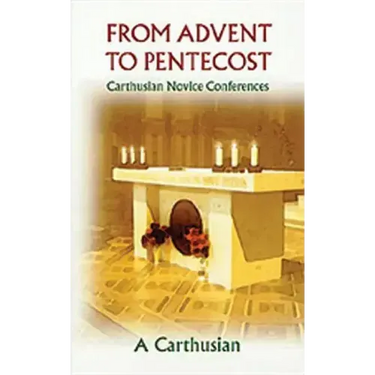 From Advent to Pentecost: Carthusian Novice Conferences Volume 188