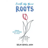 Earth Up Your Roots