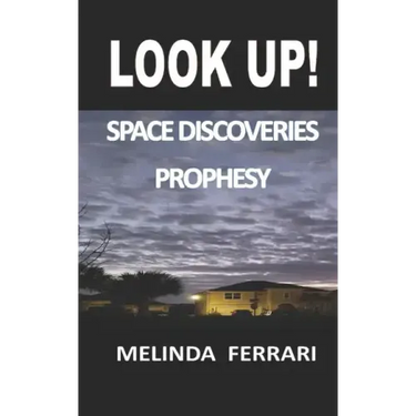 Look Up!: Space Discoveries Prophesy