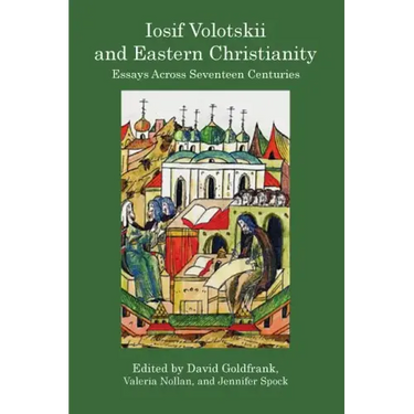Iosif Volotskii and Eastern Christianity: Essays Across Seventeen Centuries