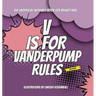 V Is for Vanderpump Rules: The Unofficial Alphabet Book for Bravo Fans