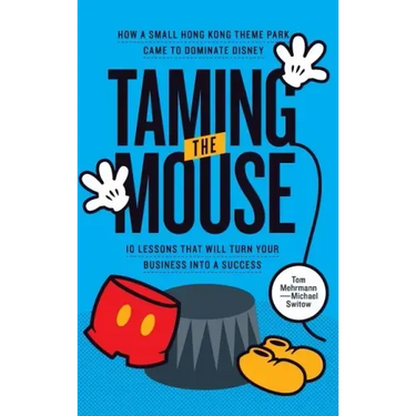 Taming the Mouse: How a Small Hong Kong Theme Park Came to Dominate Disney
