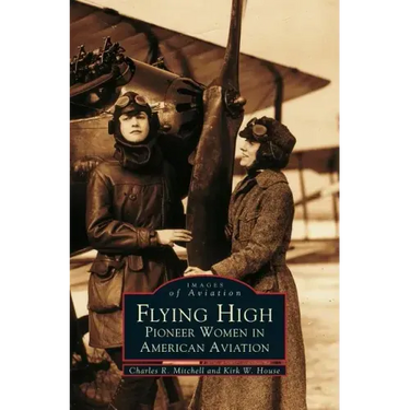 Flying High: Pioneer Women in American Aviation