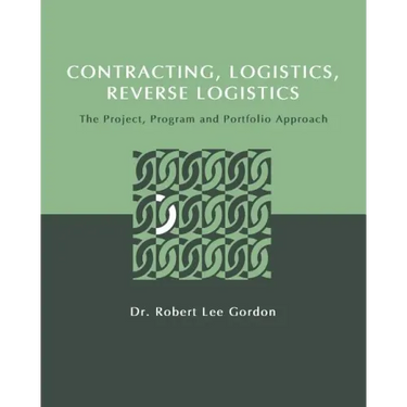 Contracting, Logistics, Reverse Logistics: The Project, Program and Portfolio Approach
