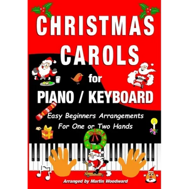 Christmas Carols for Piano / Keyboard: Easy Beginners Arrangements for One or Two Hands
