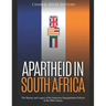 Apartheid in South Africa: The History and Legacy of the Notorious Segregationist Policies in the 20th Century