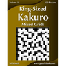 King-Sized Kakuro Mixed Grids - Volume 1 - 153 Puzzles