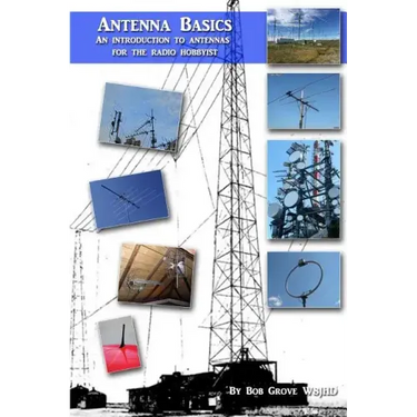 Antenna Basics: A guide for the radio hobbyist
