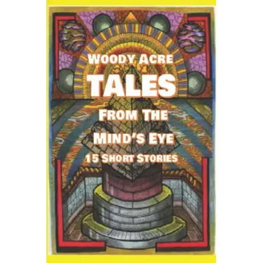 Woody Acre Tales From the Mind's Eye