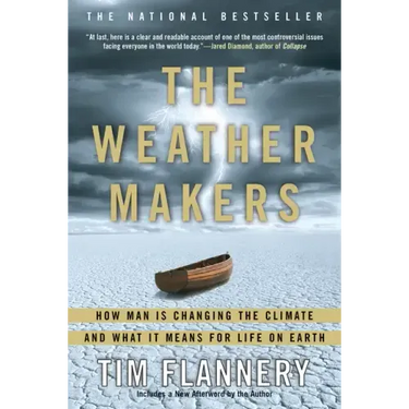 The Weather Makers: How Man Is Changing the Climate and What It Means for Life on Earth