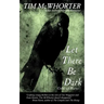 Let There Be Dark