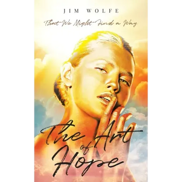The Art of Hope: That We Might Find a Way