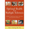 Optimal Health with Multiple Sclerosis: A Guide to Integrating Lifestyle, Alternative, and Conventional Medicine