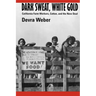 Dark Sweat, White Gold: California Farm Workers, Cotton, and the New Deal