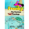 Franky the Fearless Flamingo