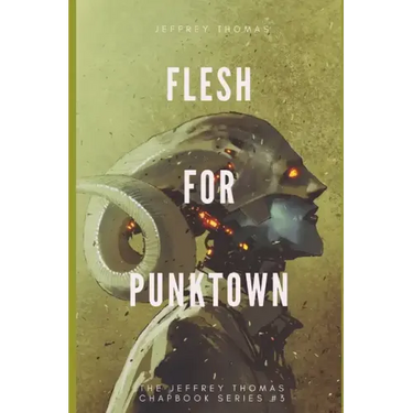 Flesh for Punktown: A Trio of Dark Science Fiction Stories