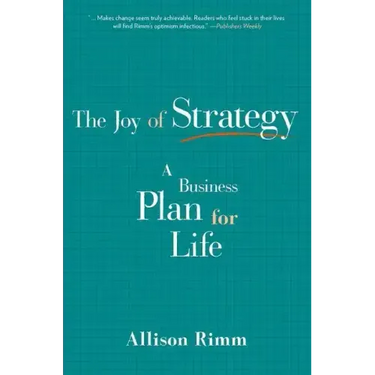 Joy of Strategy: A Business Plan for Life