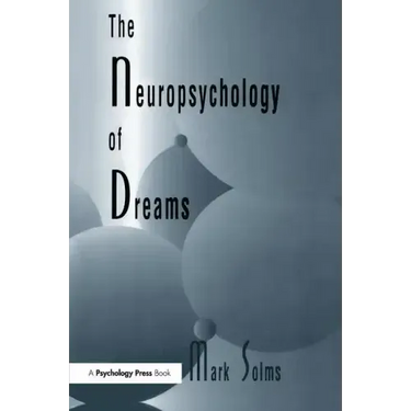 The Neuropsychology of Dreams: A Clinico-Anatomical Study