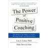 The Power of Positive Coaching: The Mindset and Habits to Inspire Winning Results and Relationships