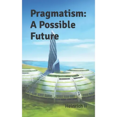 Pragmatism: A Possible Future