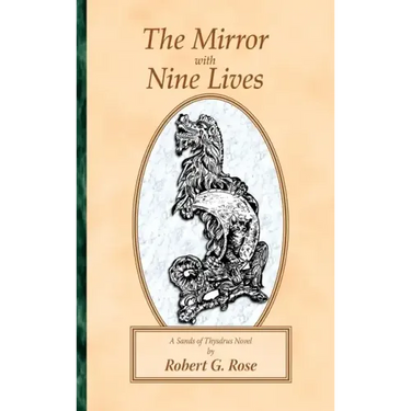 The Mirror with Nine Lives: A Sands of Thysdrus Novel