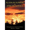 Alaskan Sunrise to African Sunset: Hunting Adventures in the Great Outdoors