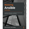 Mastering Ansible - Fourth Edition: Automate configuration management and overcome deployment challenges with Ansible