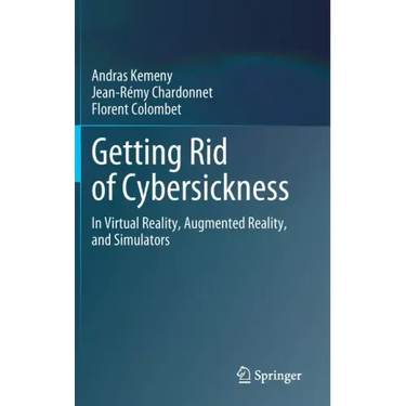 Getting Rid of Cybersickness: In Virtual Reality, Augmented Reality, and Simulators