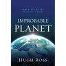 Improbable Planet: How Earth Became Humanity's Home