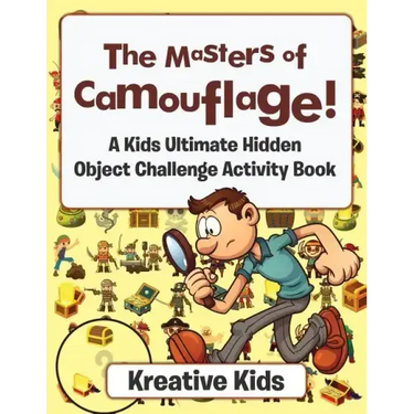 The Masters of Camouflage! a Kid's Ultimate Hidden Object Challenge Activity Book